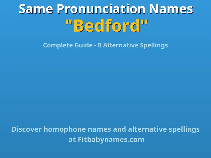 Infographic: Bedford same pronunciation names, similar names, and homophone names
