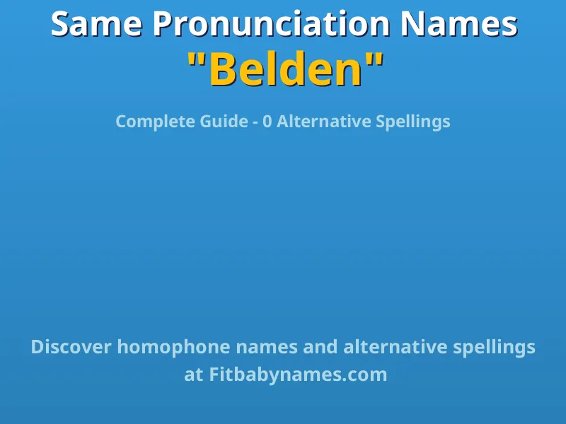 Infographic: Belden same pronunciation names, similar names, and homophone names