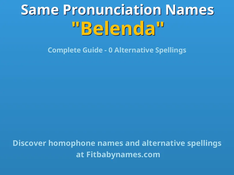 Infographic: Belenda same pronunciation names, similar names, and homophone names