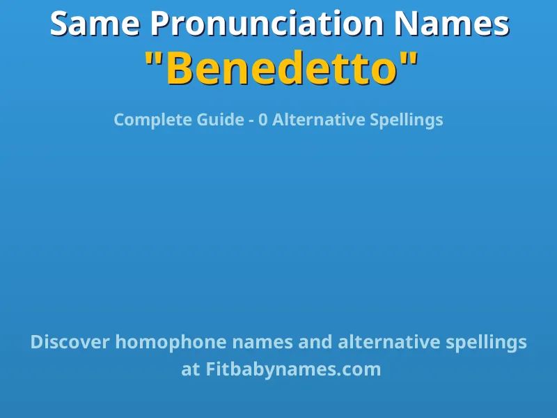 Infographic: Benedetto same pronunciation names, similar names, and homophone names