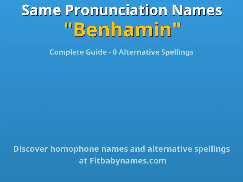 Infographic: Benhamin same pronunciation names, similar names, and homophone names