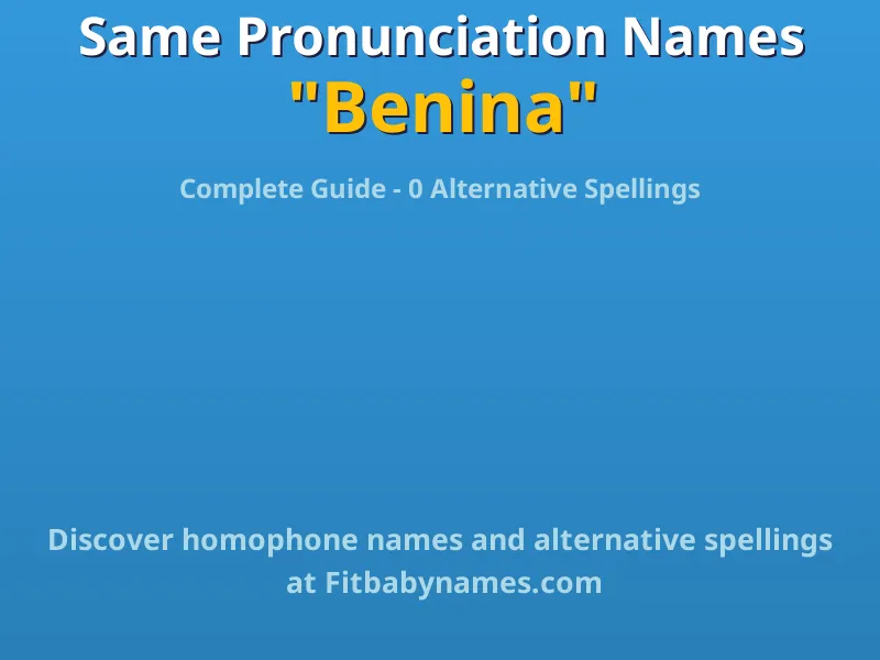Infographic: Benina same pronunciation names, similar names, and homophone names