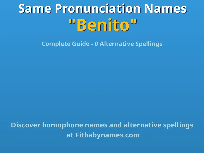 Infographic: Benito same pronunciation names, similar names, and homophone names
