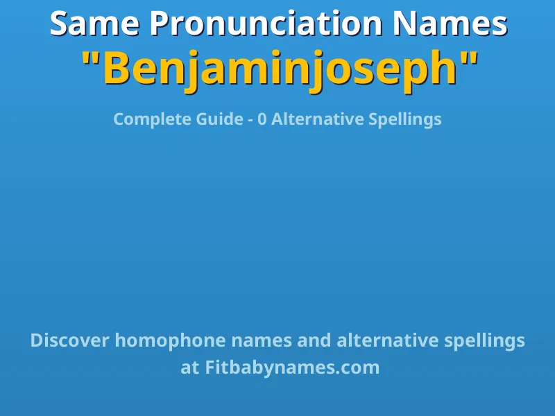 Infographic: Benjaminjoseph same pronunciation names, similar names, and homophone names