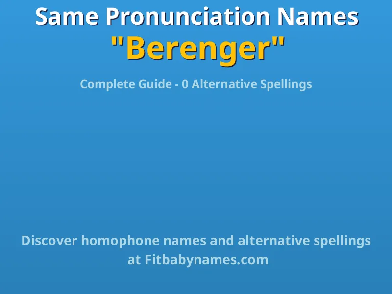 Infographic: Berenger same pronunciation names, similar names, and homophone names