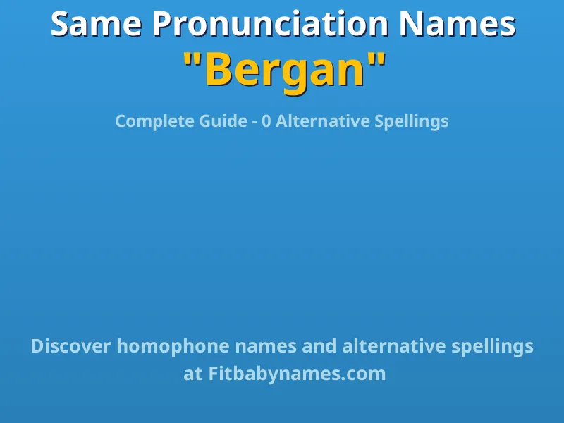Infographic: Bergan same pronunciation names, similar names, and homophone names