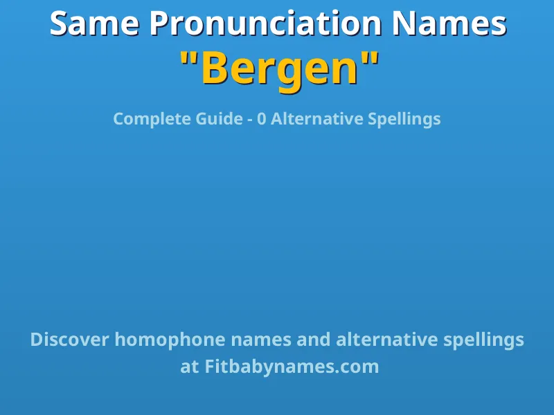 Infographic: Bergen same pronunciation names, similar names, and homophone names