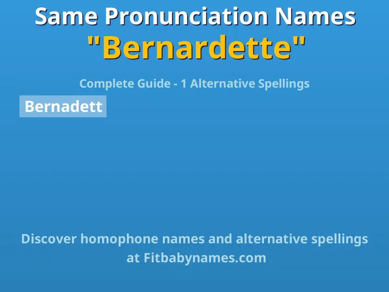 Infographic: Bernardette same pronunciation names, similar names, and homophone names