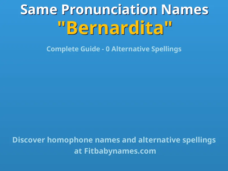 Infographic: Bernardita same pronunciation names, similar names, and homophone names