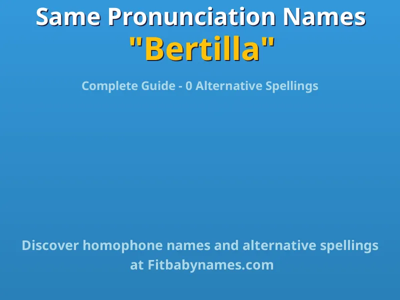 Infographic: Bertilla same pronunciation names, similar names, and homophone names