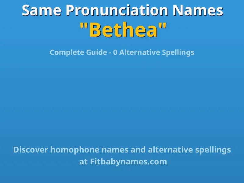 Infographic: Bethea same pronunciation names, similar names, and homophone names