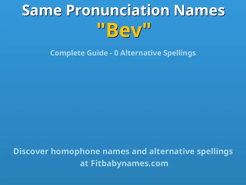 Infographic: Bev same pronunciation names, similar names, and homophone names