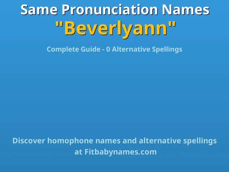 Infographic: Beverlyann same pronunciation names, similar names, and homophone names