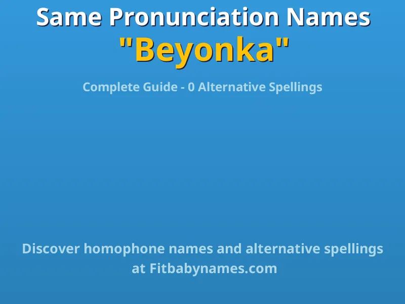 Infographic: Beyonka same pronunciation names, similar names, and homophone names