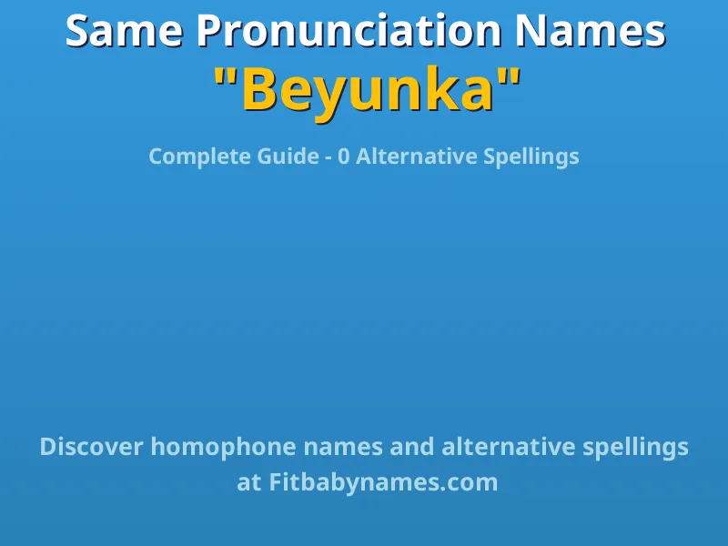 Infographic: Beyunka same pronunciation names, similar names, and homophone names