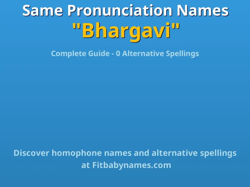 Infographic: Bhargavi same pronunciation names, similar names, and homophone names