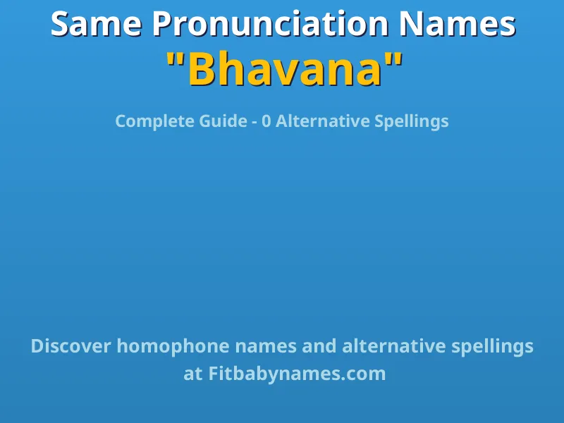 Infographic: Bhavana same pronunciation names, similar names, and homophone names