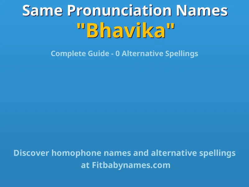 Infographic: Bhavika same pronunciation names, similar names, and homophone names