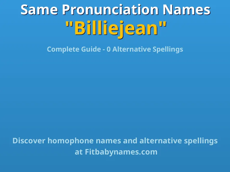 Infographic: Billiejean same pronunciation names, similar names, and homophone names