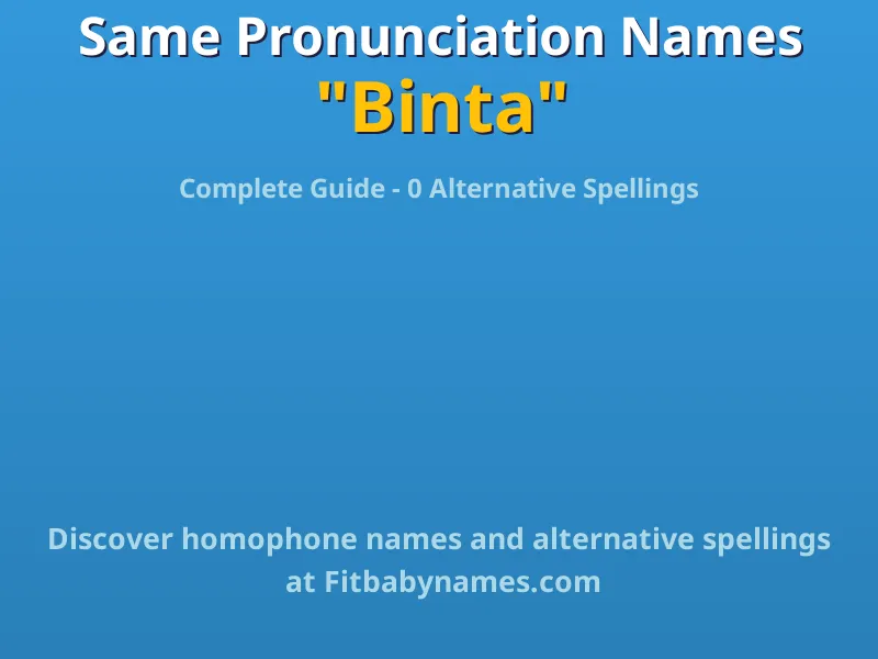Infographic: Binta same pronunciation names, similar names, and homophone names