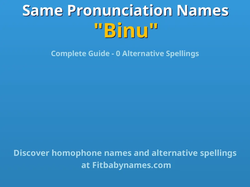 Infographic: Binu same pronunciation names, similar names, and homophone names