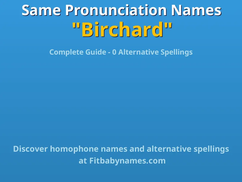 Infographic: Birchard same pronunciation names, similar names, and homophone names