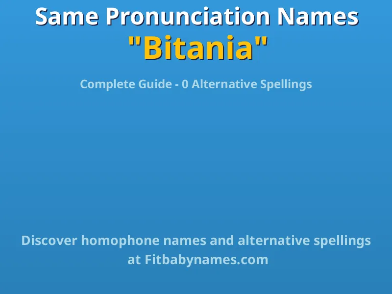 Infographic: Bitania same pronunciation names, similar names, and homophone names