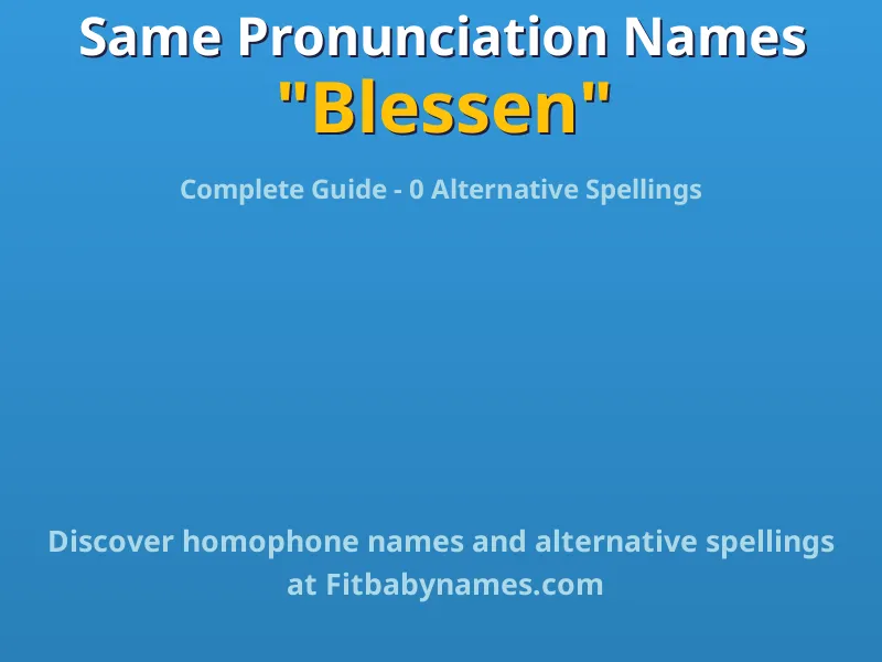 Infographic: Blessen same pronunciation names, similar names, and homophone names