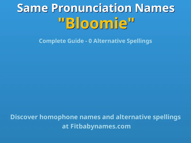Infographic: Bloomie same pronunciation names, similar names, and homophone names