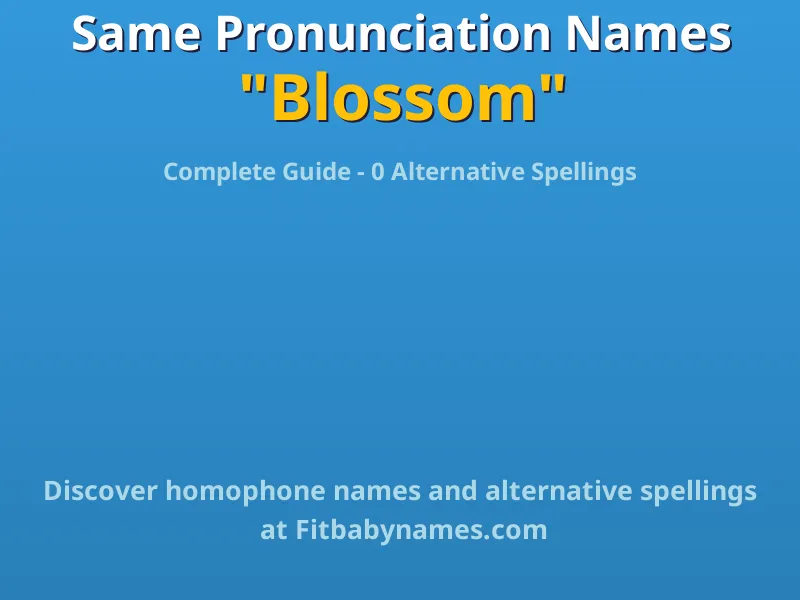 Infographic: Blossom same pronunciation names, similar names, and homophone names