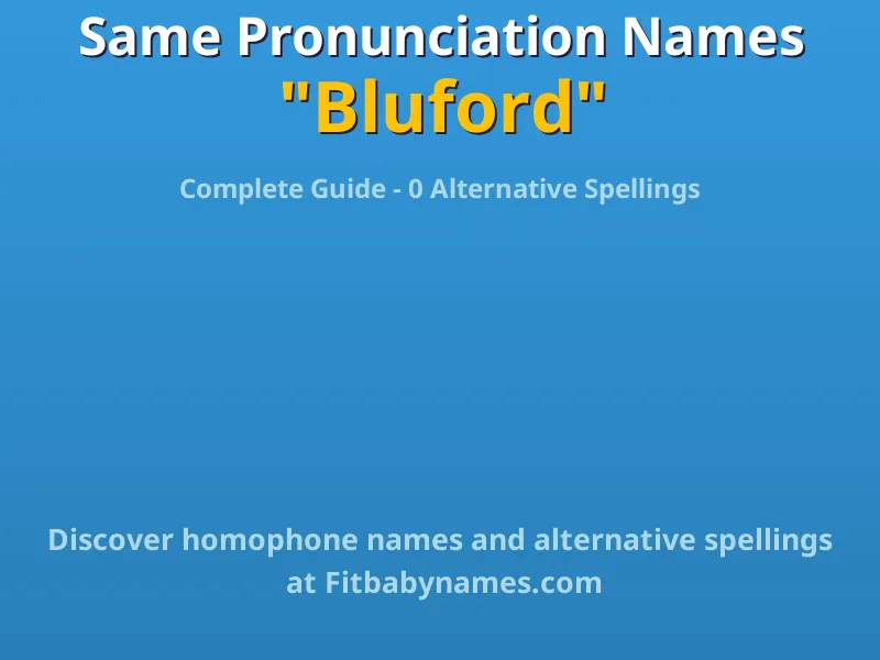 Infographic: Bluford same pronunciation names, similar names, and homophone names