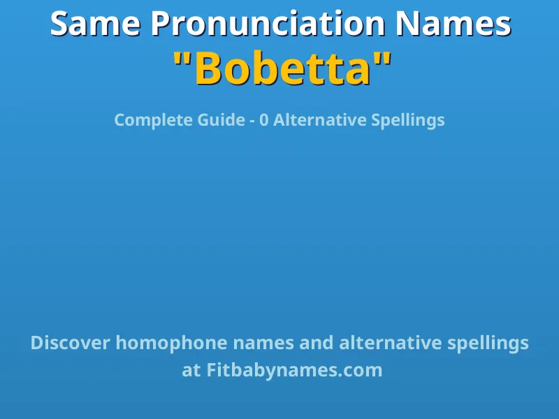 Infographic: Bobetta same pronunciation names, similar names, and homophone names