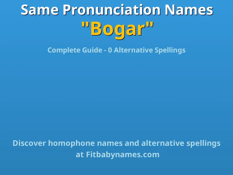 Infographic: Bogar same pronunciation names, similar names, and homophone names