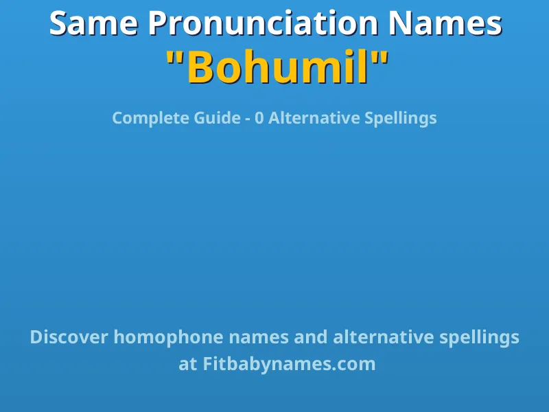Infographic: Bohumil same pronunciation names, similar names, and homophone names