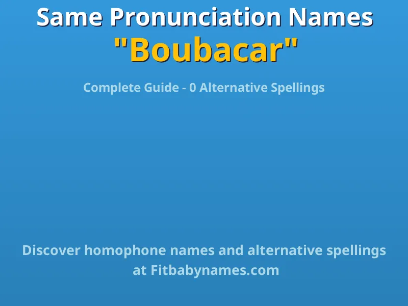 Infographic: Boubacar same pronunciation names, similar names, and homophone names