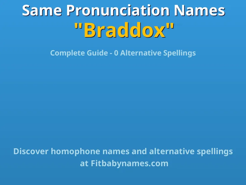 Infographic: Braddox same pronunciation names, similar names, and homophone names