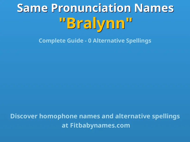 Infographic: Bralynn same pronunciation names, similar names, and homophone names