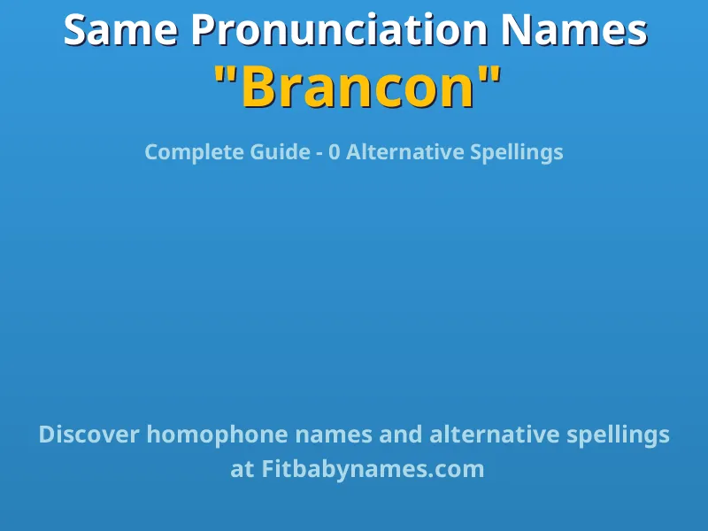 Infographic: Brancon same pronunciation names, similar names, and homophone names