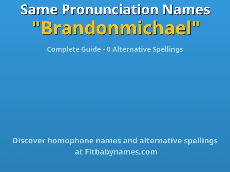 Infographic: Brandonmichael same pronunciation names, similar names, and homophone names