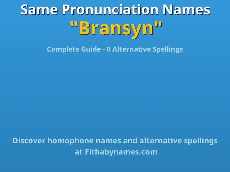Infographic: Bransyn same pronunciation names, similar names, and homophone names