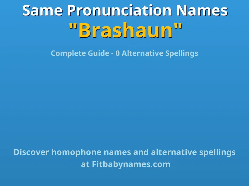 Infographic: Brashaun same pronunciation names, similar names, and homophone names