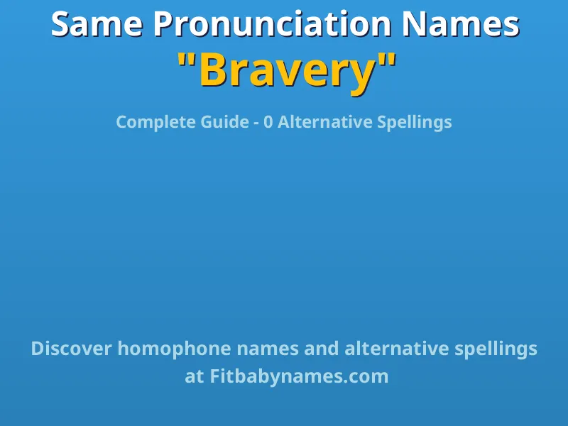 Infographic: Bravery same pronunciation names, similar names, and homophone names