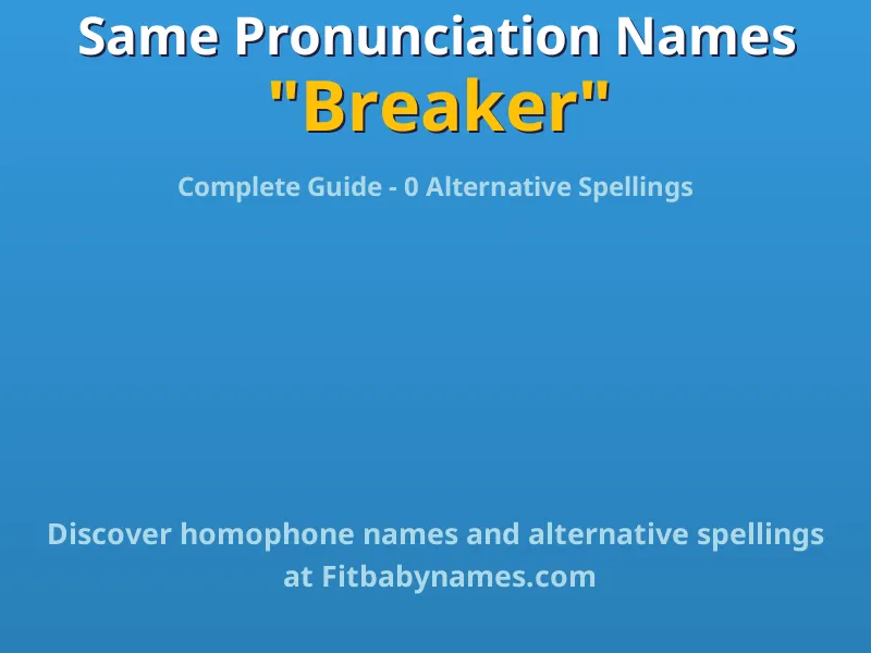 Infographic: Breaker same pronunciation names, similar names, and homophone names