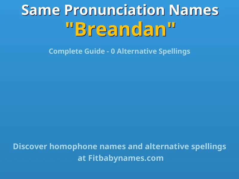 Infographic: Breandan same pronunciation names, similar names, and homophone names