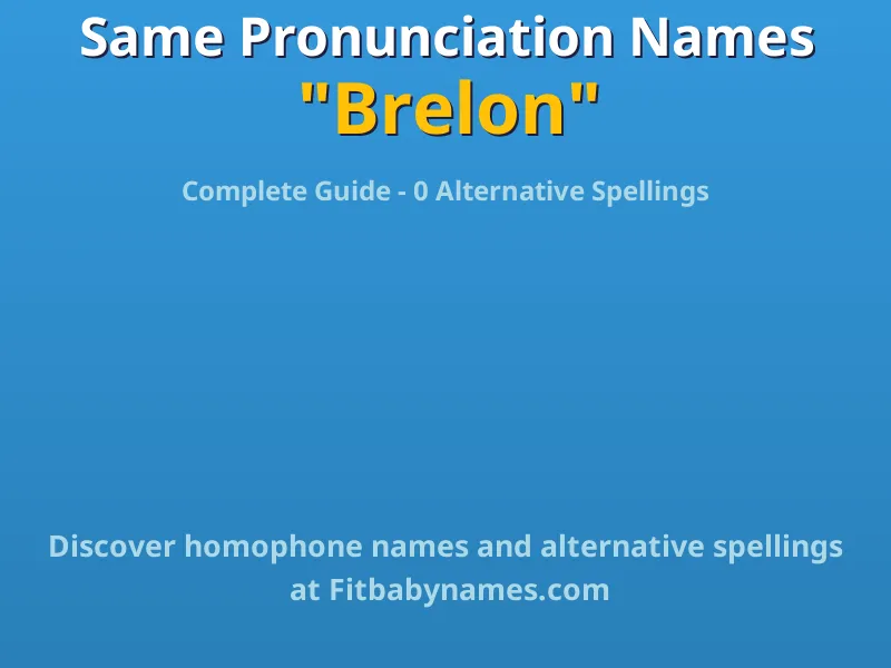 Infographic: Brelon same pronunciation names, similar names, and homophone names