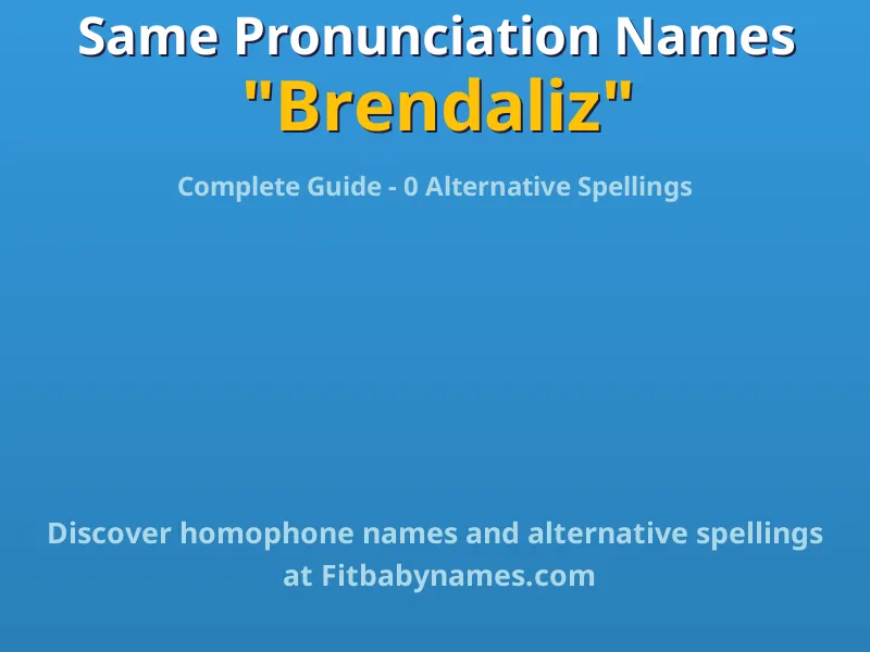 Infographic: Brendaliz same pronunciation names, similar names, and homophone names