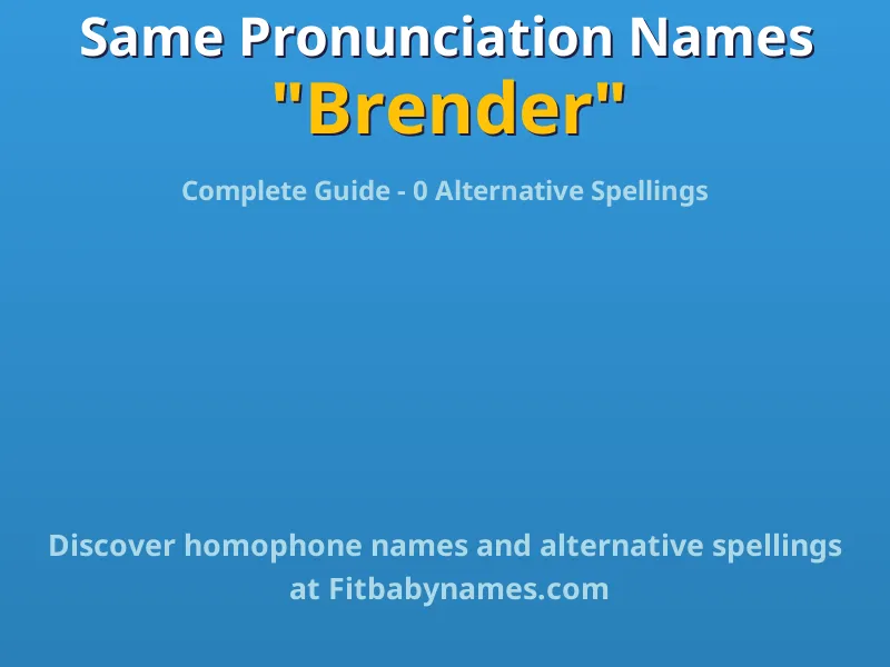 Infographic: Brender same pronunciation names, similar names, and homophone names