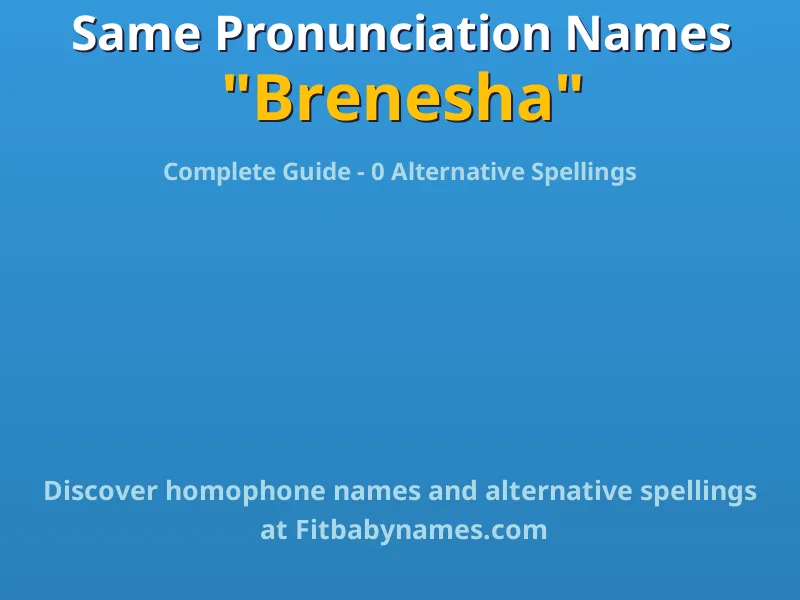 Infographic: Brenesha same pronunciation names, similar names, and homophone names