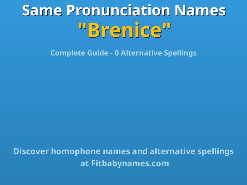 Infographic: Brenice same pronunciation names, similar names, and homophone names