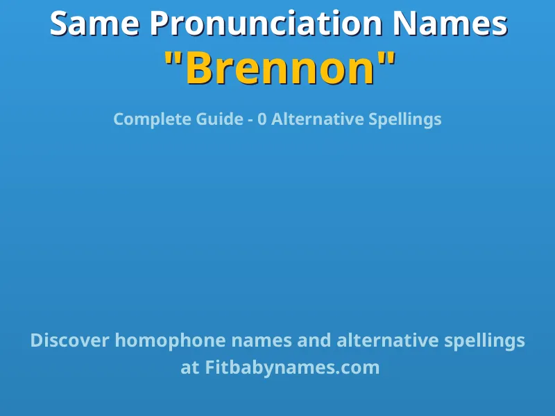 Infographic: Brennon same pronunciation names, similar names, and homophone names